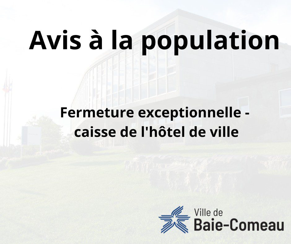 📅Avis à la population – Fermeture exceptionnelle de la caisse de l’hôtel de ville 📅