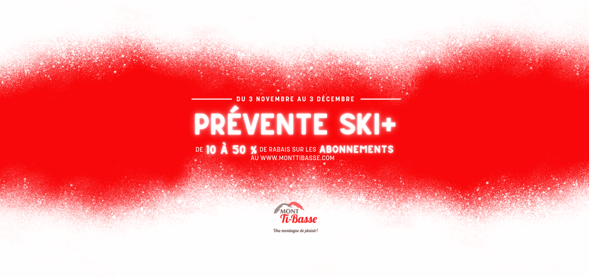 PRÉVENTE SKI+   |   Du 3 novembre au 5 décembre